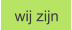 wij zijn
